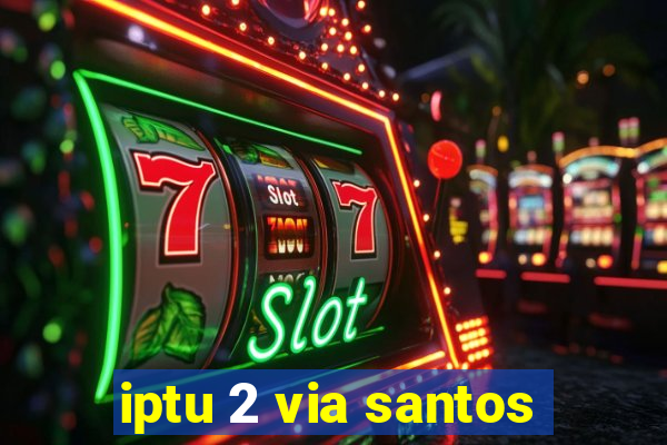 iptu 2 via santos